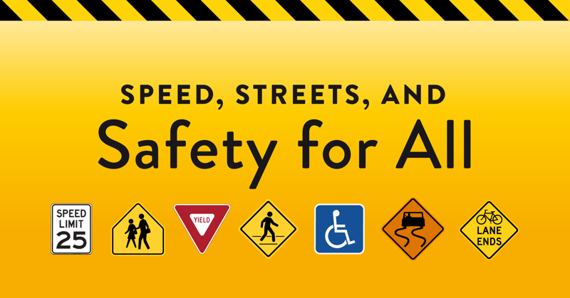 Speed, Streets, and Safety for All banner